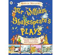 Mr William Shakespeare's Plays: Entertaining comic-strip retellings of the best-loved plays, perfect for introducing children 6+ to Shakespeare