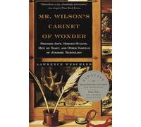 Mr. Wilson's Cabinet of Wonder: Pronged Ants, Horned Humans, Mice on Toast, and Other Marvels of Jurassic Techno Logy [Idioma Inglés]