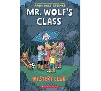 Mr. Wolf's Class: Mystery Club: 2