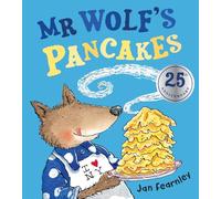 Mr Wolf's Pancakes: The hilarious classic illustrated children’s book, perfect family fun for Pancake Day and Easter!