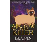 Mr. Yow Stalks a Killer: A Cat's Tail of Magical Cozy Fantasy Mystery (Magical Midlife in Retrograde)