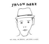 Jason Mraz – We Sing We Dance We Steal Things