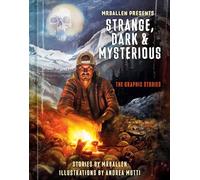 MrBallen Presents: Strange, Dark & Mysterious: The Graphic Stories (MrBallen Graphic Stories)