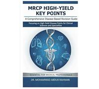 MRCP HIGH-YIELD KEY POINTS: MRCP Part 1 High-Yield Revision Book