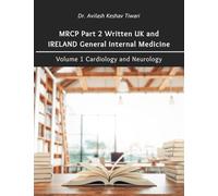 MRCP Part 2 Written UK and IRELAND General Internal Medicine: Volume 1 Cardiology and Neurology