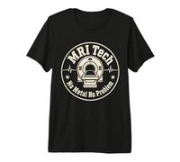 MRI Tech Ningún Metal No Problem Imágenes por Resonancia Médica Camiseta Premium