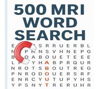 MRI Word Search: 500 Technical Terms to Challenge and Inspire the Magnetic Mind (Healthcare Workers Word Search)