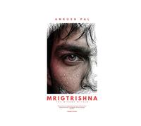 Mrigtrishna: The Mirage Within