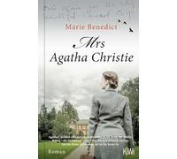 Mrs Agatha Christie: Roman | Die deutsche Übersetzung des New-York-Times-Bestsellers "The Mystery of Mrs. Christie": 3