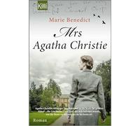 Mrs Agatha Christie: Roman | Von der Autorin von "Frau Einstein": das ungelöste Verschwinden der Krimi-Königin im England von 1926: 3