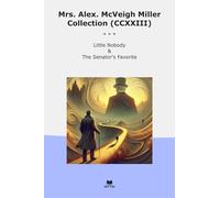 Mrs. Alex. McVeigh Miller Collection (CCXXIII): Little Nobody Senator Favorite (Top Classics)