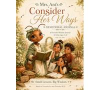 Mrs. Ant's Consider Her Ways: The Complete Wisdom Trail Journal - A Proverbs Devotional for Kids Ages 6-12