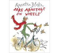 Mrs Armitage On Wheels: Part of the BBC’s Quentin Blake’s Box of Treasures