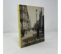 Mrs. Astor's New York: Money and Social Power in a Gilded Age