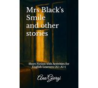 Mrs Black's Smile and other stories: Short Fiction with Activities for English Learners (A1-A1+)