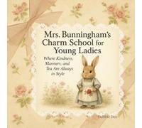 Mrs. Bunningham’s Charm School for Young Ladies: Where Kindness, Manners, and Tea Are Always in Style