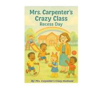 Mrs. Carpenter's Crazy Class:: Recess Day