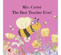 Mrs. Carter The Best Teacher Ever!: A Teacher Appreciation Book