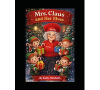 Mrs. Claus and Her Elves