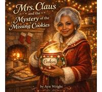 Mrs. Claus and the Mystery of the Missing Cookies