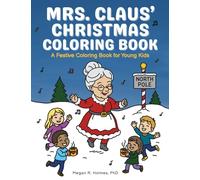 Mrs. Claus' Christmas Coloring Book: A Festive Coloring Book for Young Kids