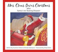 Mrs. Claus Saves Christmas After Santa's Ice Skating Disaster