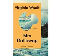 Mrs. Dalloway. A Novel: [Reclam Originals] - Woolf: Mrs. Dalloway - Englische Ausgabe - Mit einem deutschsprachigen Nachwort von Anne Sauer: 20810