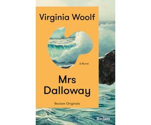 Mrs. Dalloway. A Novel: [Reclam Originals] - Woolf: Mrs. Dalloway - Englische Ausgabe - Mit einem deutschsprachigen Nachwort von Anne Sauer: 20810