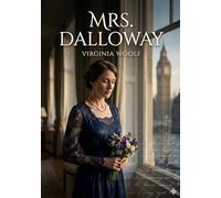 Mrs dalloway: By virginia woolf