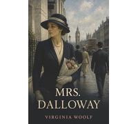 Mrs. Dalloway: One Day in London, Unlived Desire, and the Shadow of Death