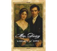 Mrs. Darcy: Legacy of Love: A Pride & Prejudice Sequel for Book Clubs and Lovers of Regency-Era Fiction