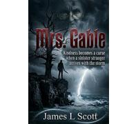 Mrs. Gable: Kindness becomes a curse when a sinister stranger arrives with the storm