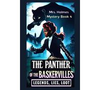 Mrs. Holmes and The Panther of the Baskervilles Mystery Book 4: Legend, Lies, Loot: 3 (Mrs. Holmes cozy mystery)
