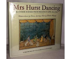 Mrs. Hurst Dancing: And Other Scenes from Regency Life, 1812-23