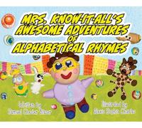 Mrs. Know-It-All's Awesome Adventures of Alphabetical Rhymes