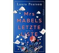Mrs Mabels letzte Liste: Roman | 'Diese Geschichte über Freundschaft, Liebe, Verlust und zweite Chancen hat mein Herz erobert.' Lisa Timoney
