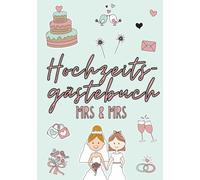 Mrs & Mrs - Hochzeitsgästebuch mit Fragen zum Ausfüllen: Das interaktive Gästebuch für die Hochzeit von zwei Frauen | Modern, lustig & voller Liebe | Für ca. 30-60 Gäste