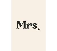 Mrs Notebook: Mr and Mrs matching, Cream, Bride to be, Wedding gift, Bride merch, Hen Party, Bachelor party, Wedding party, Stationary, Journal, Wife, ... Paperback, 6x9 Inches, 100 pages, Wide ruled