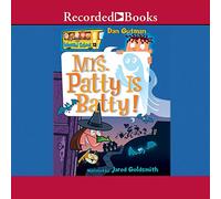 Mrs. Patty is Batty! (The My Weird School Series)