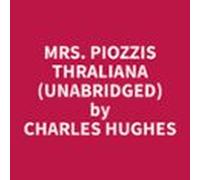 Mrs. Piozzis Thraliana (unabridged) (audiolibro)