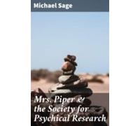 Mrs. Piper & The Society For Psychical Research (ebook)