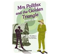 Mrs Pollifax and the Golden Triangle: 4 (A Mrs Pollifax Mystery)