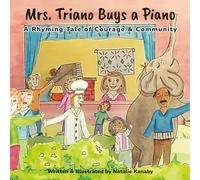 Mrs. Triano Buys a Piano: A Rhyming Tale of Courage & Community