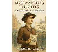 Mrs. Warren's Daughter: A Story of the Woman's Movement