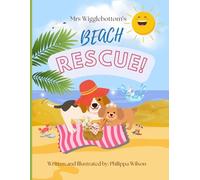 Mrs Wigglebottom's Beach Rescue!: A heartwarming story of friendship, fun, and one heroic pup! (The Adventures of Mrs Wigglebottom)