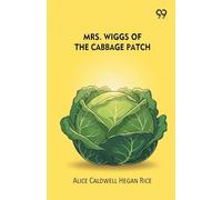 Mrs. Wiggs Of The Cabbage Patch