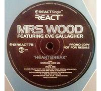 Mrs Wood - Mrs Wood Featuring Eve Gallagher / Heartbreak