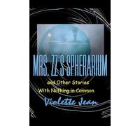 Mrs.ZZ's Spherarium and Other Stories with Nothing in Common