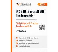 MS-900: Microsoft 365 Fundamentals Study Guide with Practice Questions & Labs: 4th Edition - 2025