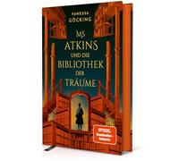 Ms Atkins und die Bibliothek der Träume: Manche Bücher liest du nicht. Manche Bücher lesen dich. (Roman mit Farbschnitt & Page Overlay) | SPIEGEL Bestseller-Autorin